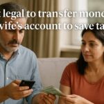 Is it legal to transfer money to wife’s account to save tax